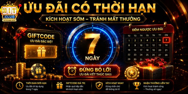 Khuyến Mãi HITCLUB Kích hoạt ưu đãi sớm để tối ưu tiền thưởng